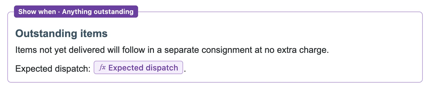 The Outstanding items section in the editor with a purple Show when · Anything outstanding label above it, its paragraph and an Expected dispatch calculation chip.
